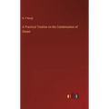 A Practical Treatise on the Condensation of Steam - Hardcover