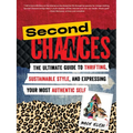 Second Chances: The Ultimate Guide to Thrifting, Sustainable Style, and Expressing Your Most Authentic Self - Paperback