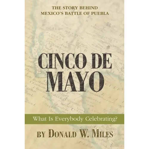 Cinco De Mayo: What Is Everybody Celebrating? - Paperback