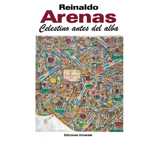 CELESTINO ANTES DEL ALBA. Primera novela del escritor cubano, - Paperback