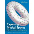 Exploring Musical Spaces: A Synthesis of Mathematical Approaches - Hardcover