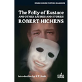The Folly of Eustace & Other Satires and Stories - Paperback