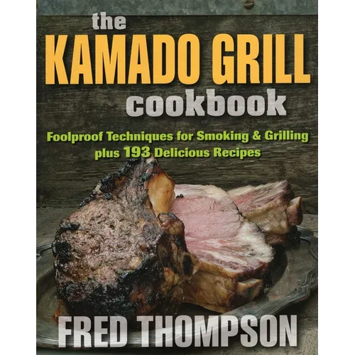 Kamado Grill Cookbook - Paperback