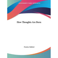 How Thoughts Are Born - Paperback