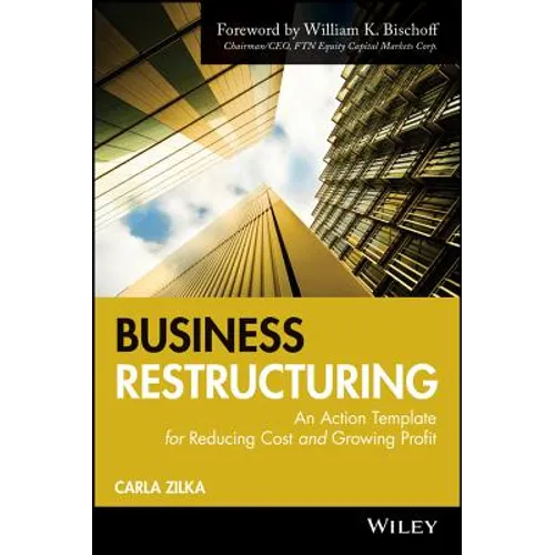 Business Restructuring: An Action Template for Reducing Cost and Growing Profit - Hardcover