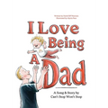 I Love Being A Dad - Hardcover