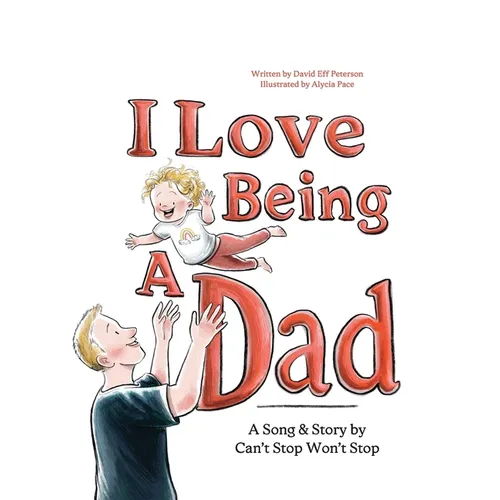 I Love Being A Dad - Hardcover
