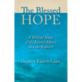 The Blessed Hope: A Biblical Study of the Second Advent and the Rapture - Paperback