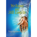 He Knows and Still Loves Us - Paperback