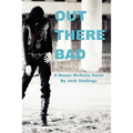 Out There Bad: (A Moses McGuire Novel) - Paperback
