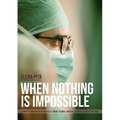 When Nothing Is Impossible. Spanish surgeon Diego González Rivas' global crusade against cancer and pain - Paperback