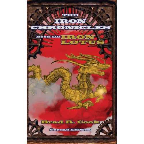 Iron Lotus Book III of The Iron Chronicles (Second Edition) - Paperback