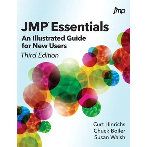 JMP Essentials: An Illustrated Guide for New Users, Third Edition - Hardcover