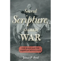 Sacred Scripture, Sacred War: The Bible and the American Revolution - Paperback