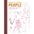 How to Draw People: Step-By-Step Lessons for Figures and Poses - Paperback