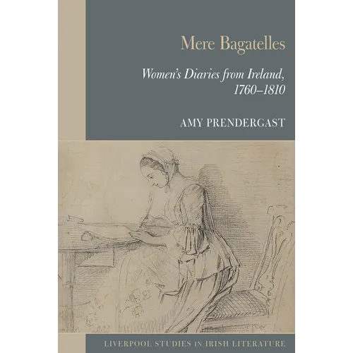 Mere Bagatelles: Women's Diaries from Ireland, 1760-1810 - Paperback