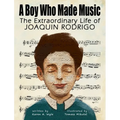 A Boy Who Made Music: The Extraordinary Life of Joaquin Rodrigo - Hardcover