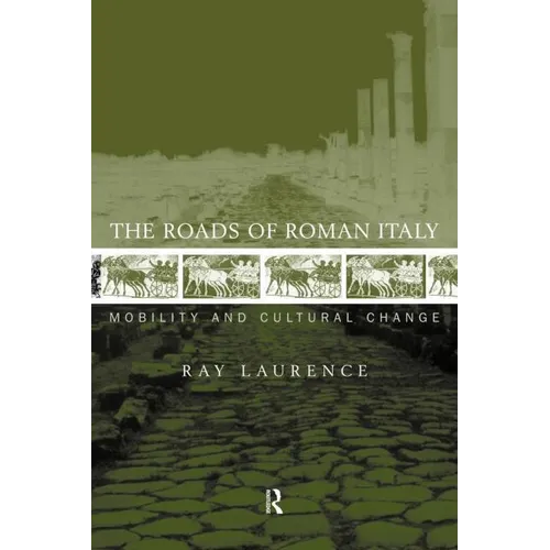 The Roads of Roman Italy: Mobility and Cultural Change - Paperback