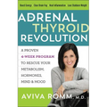 The Adrenal Thyroid Revolution: A Proven 4-Week Program to Rescue Your Metabolism, Hormones, Mind & Mood - Paperback