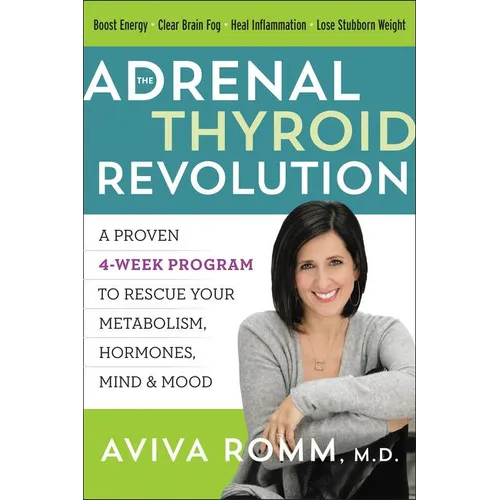The Adrenal Thyroid Revolution: A Proven 4-Week Program to Rescue Your Metabolism, Hormones, Mind & Mood - Paperback