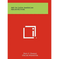 Art In Latin American Architecture - Hardcover