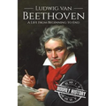 Ludwig van Beethoven: A Life From Beginning to End - Paperback