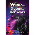 Wise... Beyond Her Years: Collected Poems 1972 - 1980 - Paperback