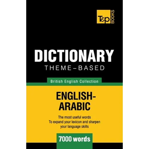 Theme-based dictionary British English-Arabic - 7000 words - Paperback