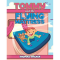 Tommy and the Flying Mattress - Paperback