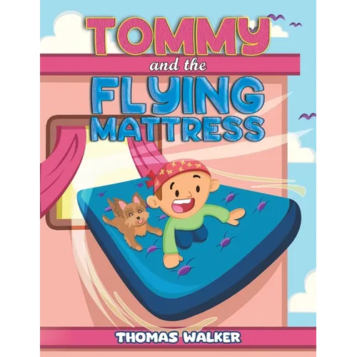 Tommy and the Flying Mattress - Paperback