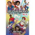 God's Superheroes: Amazing Catholic Men, Vol. II - Paperback