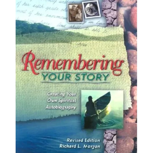 Remembering Your Story: Creating Your Own Spiritual Autobiography - Paperback
