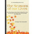 The Seasons of Our Lives: How They Alternate from Good to Bad One and Vice-Versa And How You Can Benefit from this Knowledge For a Better Life - Paperback