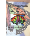 He Sent His Word and Healed Them - Paperback