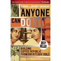 Anyone Can Do It: Building Coffee Republic from Our Kitchen Table - 57 Real Life Laws on Entrepreneurship - Paperback