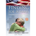 Finding Joe Adams: Overcoming Great Odds A Son Searches For His Father - Paperback