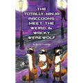 The Totally Ninja Raccoons Meet the Weird & Wacky Werewolf - Paperback