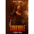 Sinkhole: A Horror Story - Paperback