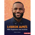 Lebron James: NBA Superstar and Activist - Paperback