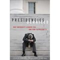 Presidencies Derailed: Why University Leaders Fail and How to Prevent It - Paperback