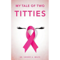 My Tale of Two Titties - Paperback
