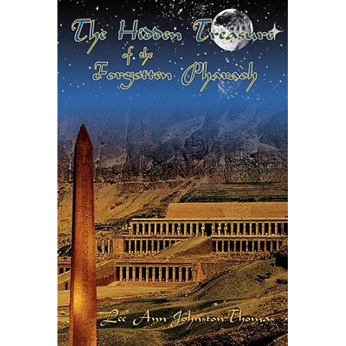 The Hidden Treasure of the Forgotten Pharaoh - Hardcover