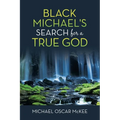Black Michael's Search for a True God - Paperback