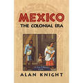 Mexico: Volume 2, the Colonial Era - Paperback