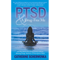 Ptsd and a Drug-Free Me: Get Real about Handling Trauma Without Abusing Drugs, Alcohol, or Prescription Meds - Paperback