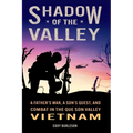 Shadow of the Valley: A Father's War, a Son's Quest, and Combat in the Que Son Valley, Vietnam - Paperback