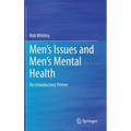 Men's Issues and Men's Mental Health: An Introductory Primer - Hardcover