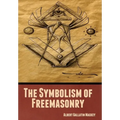 The Symbolism of Freemasonry - Hardcover