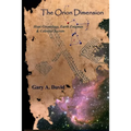 The Orion Dimension: Hopi Cosmology, Earth Enigmas & Celestial Secrets - Paperback
