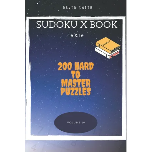 Sudoku X Book - 200 Hard to Master Puzzles 16x16 vol.10 - Paperback